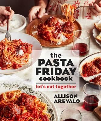 The Pasta Friday Cookbook: Lets Eat Together