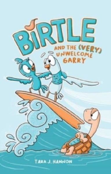 Birtle and the (Very) Unwelcome Garry: Vol 2.