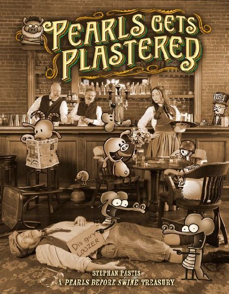 Pearls Gets Plastered: A Pearls Before Swine Treasury