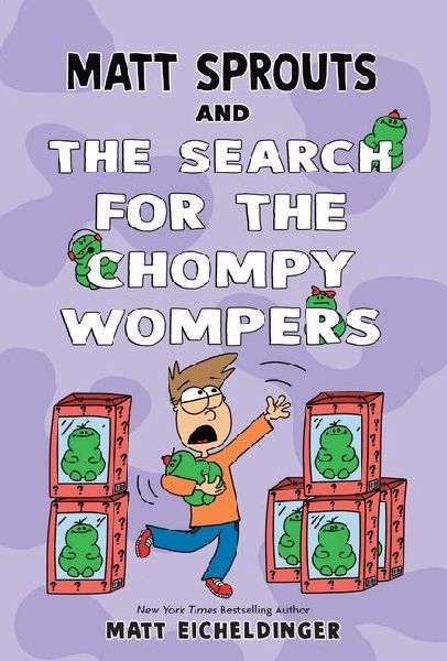 Matt Sprouts and the Search for the Chompy Wompers: Volume 3