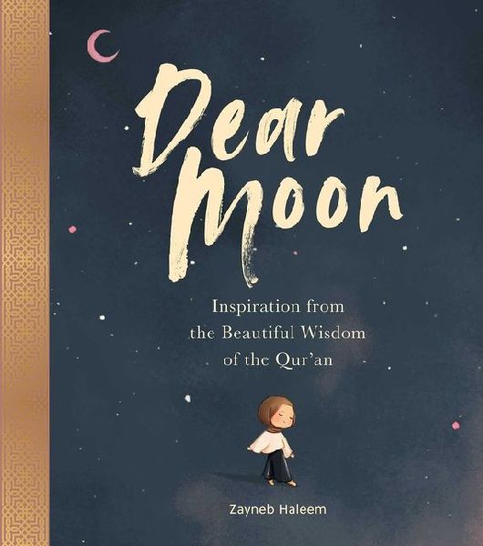 Dear Moon: Inspiration from the Beautiful Wisdom of the Quran