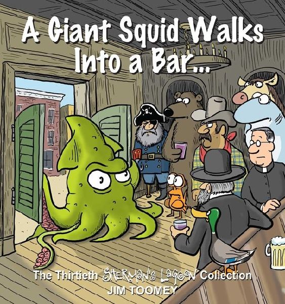 A Giant Squid Walks Into a Bar . . .: The Thirtieth Shermans Lagoon Collection Volume 30