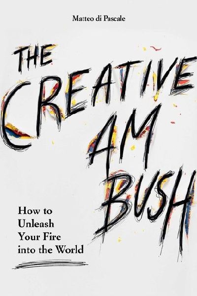 The Creative Ambush: How to Unleash Your Fire Into the World