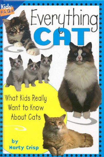 Everything Cat: What Kids Really Want to Know about Cats