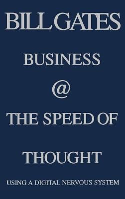 Business @ the Speed of Thought: Using a Digital Nervous System