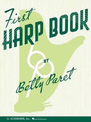 First Harp Book Bety Paret Harp Sheet Music for Beginners Folk and Classical Harp Songbook Learn to Play Harp with Easy Exercises and Songs Music Teacher Resource