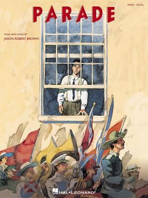Parade - Vocal Selections by Jason Robert Brown Piano Vocal Sheet Music Songbook with Lyrics and Chord Names Broadway Musical Theatre Repertoire for Singers Medium Difficulty 12 Songs