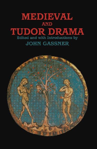 Medieval and Tudor Drama: Twenty-Four Plays