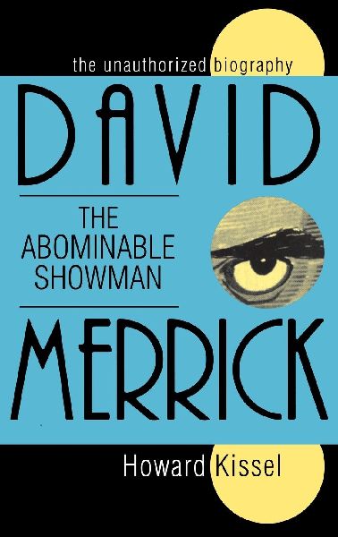 David Merrick: The Abominable Showman : The Unauthorized Biography