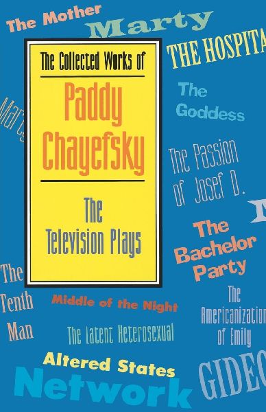 Collected Works of Paddy Chayefsky: The Television Plays