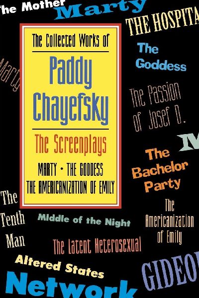Collected Works of Paddy Chayefsky: The Screenplays
