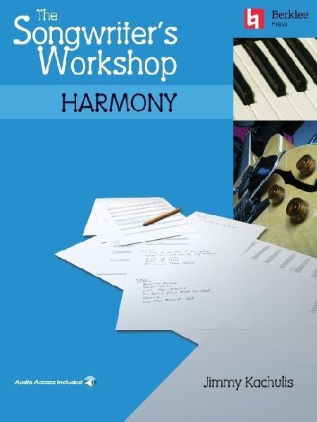 The Songwriters Workshop Harmony Chord Progressions and Songwriting Techniques Learn to Write Hit Songs with Online Audio Berklee Press Music Composition Book