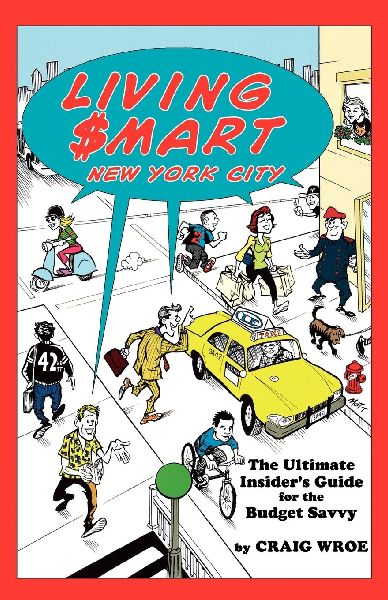 Living $mart New York City: The Ultimate Insiders Guide for the Budget Savvy