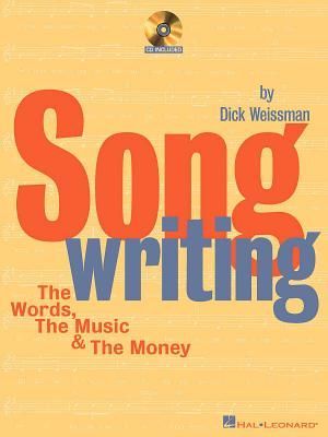 Songwriting: The Words, the Music & the Money