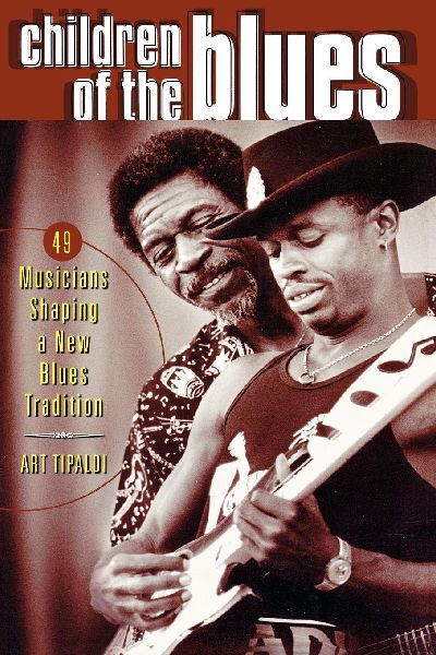 Children of the Blues: 49 Musicians Shaping a New Blues Tradition