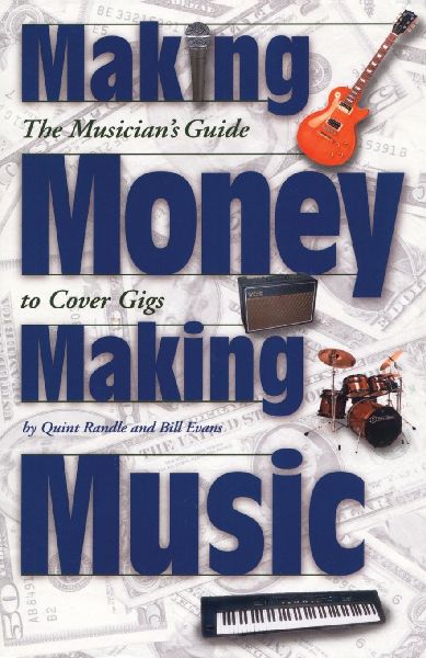 Making Money Making Music: The Musicians Guide to Cover Gigs