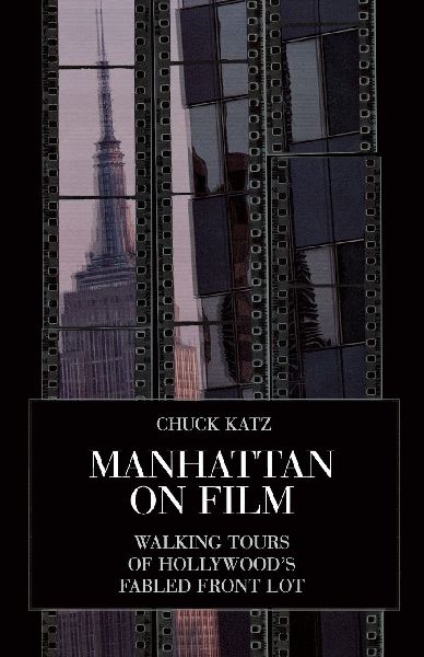 Manhattan on Film 1: Walking Tours of Hollywoods Fabled Front Lot