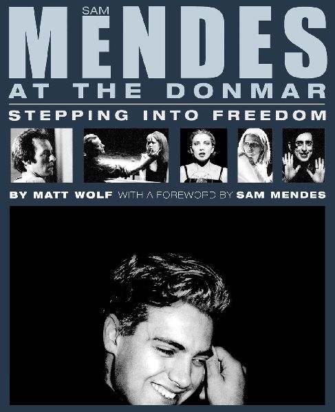 Sam Mendes at the Donmar: Stepping into Freedom