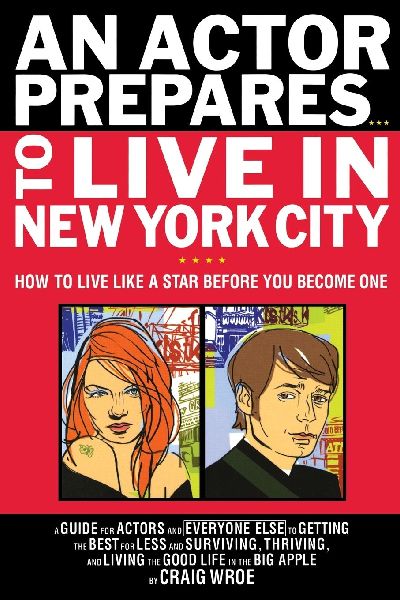 Actor Prepares to Live in New York City: How to Live Like a Star Before You Become One