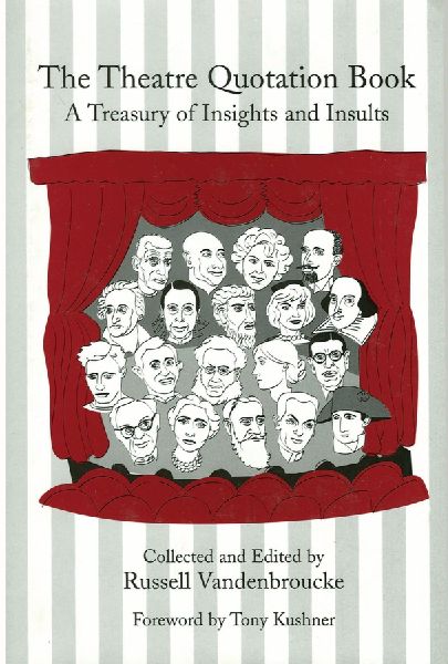 Theatre Quotation Book: A Treasury of Insights and Insults