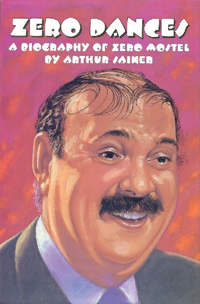Zero Dances: A Biography of Zero Mostel