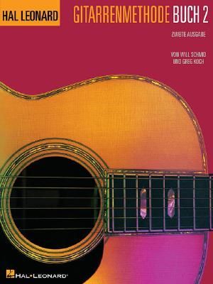 German Edition: Hal Leonard Gitarrenmethode Buch 2 - Zweite Ausgabe: Hal Leonard Guitar Method - 2D Edition Book 2 - German Edition