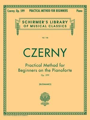 Practical Method for Beginners, Op. 599: Schirmer Library of Classics Volume 146 - Piano Technique and Exercise Book - Easy-To-Read Piano Scales Book