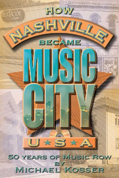 How Nashville Became Music City U.S.A.: 50 Years of Music Row