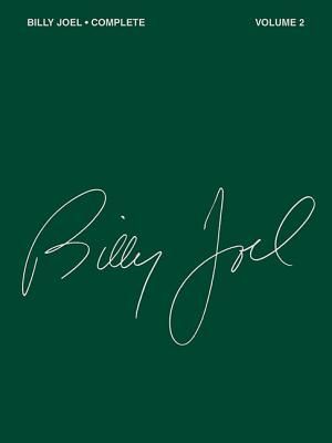 Billy Joel Complete - Volume 2 - Piano, Vocal and Guitar Song Book - Ultimate Collection of 59 Songs - Revised Edition Including the Stormfront Album