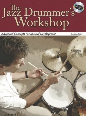 The Jazz Drummers Workshop: Advanced Concepts for Musical Development