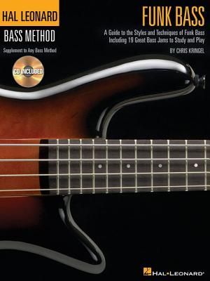 Funk Bass: A Guide to the Techniques and Philosophies of Funk Bass Including 20 Great Bass Jams to Study and Play