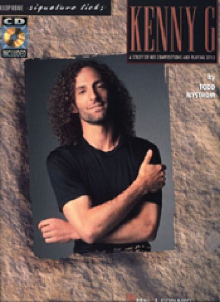 Kenny G - Signature Licks: A Study of His Compositions & Playing Style: For Soprano and Tenor Saxophone in B Flat