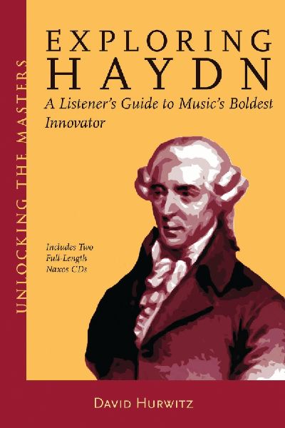 Exploring Haydn: A Listeners Guide to Musics Boldest Innovator
