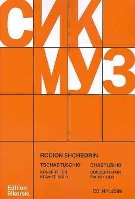 Shchedrin: Tschastuschki/Chastushki: Konzert Fur Klavier Solo/Concerto For Piano Solo
