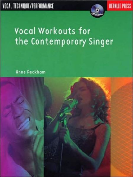 Vocal Workouts for the Contemporary Singer Vocal Training Book with Online Audio by Anne Peckham Singing Lessons for Beginners to Advanced Singers Vocal Exercise Guide for Range and Performance