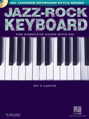 Jazz-Rock Keyboard: The Complete Guide with CD!