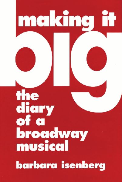 Making It Big: The Diary of a Broadway Musical