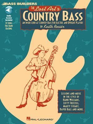 The Lost Art of Country Bass Intermediate Bass Guitar Instruction and Sheet Music for Electric and Upright Players Country Bass Lessons Nashville Numbers Studio Skills and Play Along Audio