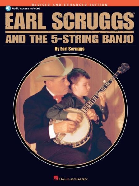Earl Scruggs and the 5-String Banjo: Revised and Enhanced Edition - Book with Online Audio - Banjo Chord Chart Book with Over 40 Songs, Scruggs Tuners, How to Read Music, How to Read Tablature