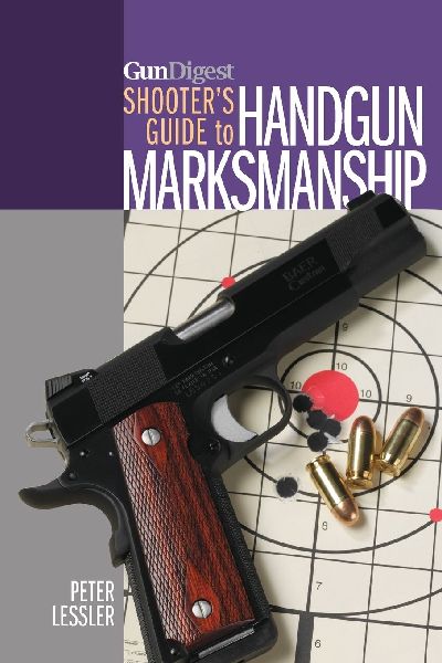 Gun Digest Shooters Guide to Handgun Marksmanship