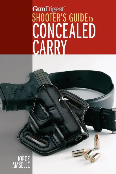 Gun Digests Shooters Guide to Concealed Carry