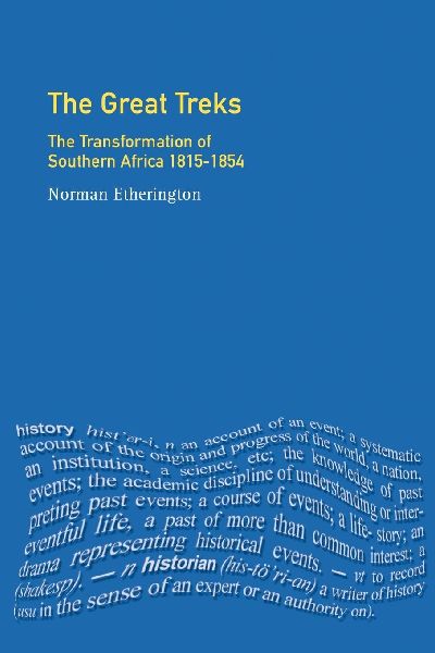 The Great Treks: The Transformation of Southern Africa 1815-1854