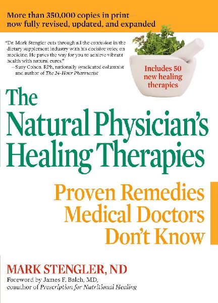 The Natural Physicians Healing Therapies: Proven Remedies Medical Doctors Dont Know
