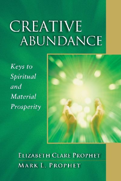 Creative Abundance: Keys to Spiritual and Material Prosperity