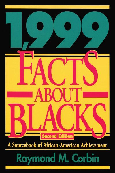 1,999 Facts About Blacks: A Sourcebook of African-American Achievement