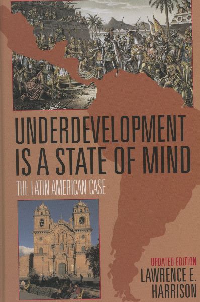 Underdevelopment Is a State of Mind: The Latin American Case