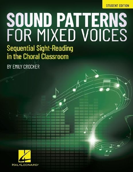 Sound Patterns for Mixed Voices - Sequential Sight-Reading in the Choral Classrooom: Student Edition