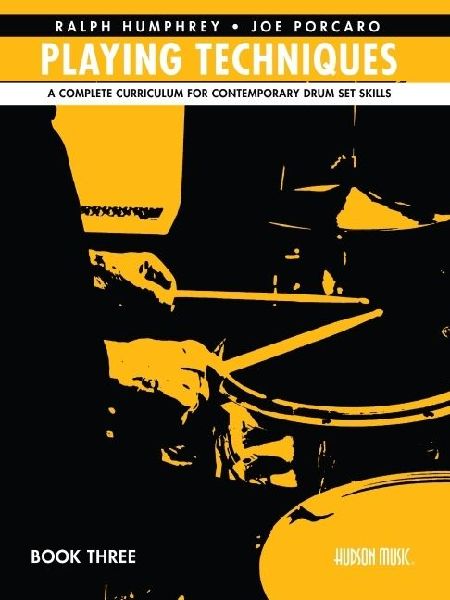 Ralph Humphrey & Joe Porcaro Playing Techniques 3: A Complete Curriculum for Contemporary Drum Set Skills - Spiral Bound