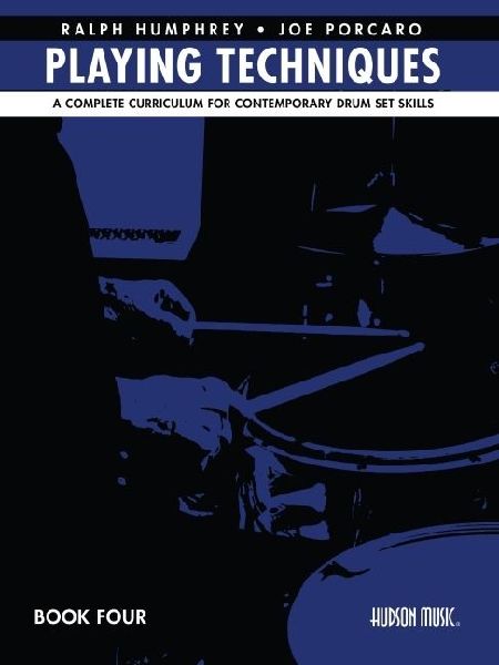 Playing Techniques - Book 4: A Complete Curriculum for Contemporary Drum Set Skills