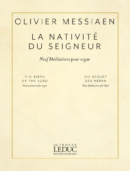 Messiaen: La Nativite Du Seigneur (the Birth of the Lord) for Organ